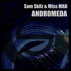 Andromeda - Single by Sam Skilz & Miss MAD album reviews, ratings, credits