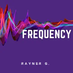 Frequency - Single by Rayner G. album reviews, ratings, credits