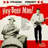 Hey Boss Man! (feat. The Night Hawks) album lyrics, reviews, download