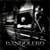 BANDOLERO - Single album lyrics, reviews, download