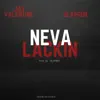 Neva Lackin (feat. Slapgod) - Single album lyrics, reviews, download