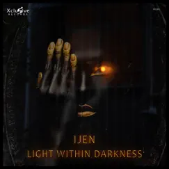 Light Within Darkness (Extended Mix) - Single by Ijen album reviews, ratings, credits
