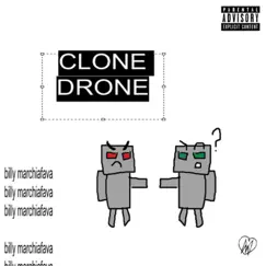 Clone Drone - Single by Billy Marchiafava album reviews, ratings, credits