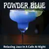 Relaxing Jazz in a Cafe at Night album lyrics, reviews, download