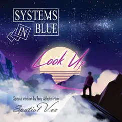 LOOK UP (Special Versions by Tony Abbate from Spatial Vox) - EP by Systems In Blue album reviews, ratings, credits