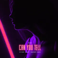 Can You Tell - Single by Fly & Mike Drozdov album reviews, ratings, credits