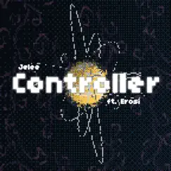 Controller (feat. Erosi) Song Lyrics