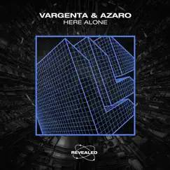Here Alone - Single by VARGENTA, Azar!o & Revealed Recordings album reviews, ratings, credits