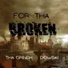 For Tha Broken (feat. Dowski) - Single album lyrics, reviews, download