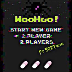 WooHoo! (feat. 502Twin) - Single by Woktober album reviews, ratings, credits
