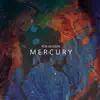 Mercury - Single album lyrics, reviews, download