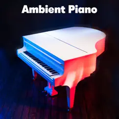 Ambient Piano by Various Artists album reviews, ratings, credits