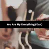 You Are My Everything (Dan) - Single album lyrics, reviews, download