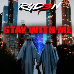 Stay With Me - Single by Ryd3n album reviews, ratings, credits