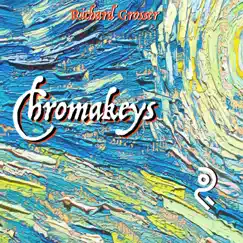 Chromakeys by Richard Grosser album reviews, ratings, credits