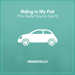 Riding in My Fiat (You Really Have to See It) Song Lyrics