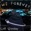 We Forever (Lofi Hip Hop/Relaxing Beats) - Single album lyrics, reviews, download