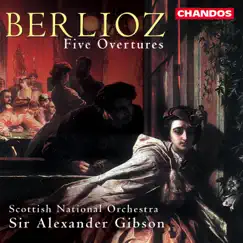 Berlioz: Rob Roy, King Lear, Le Carnaval romain, Overture to Béatrice et Bénédict & Le Corsaire by Sir Alexander Gibson & Royal Scottish National Orchestra album reviews, ratings, credits