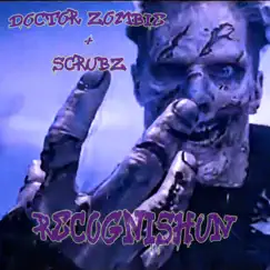 REC0GNI$hUN (feat. Doctor Zombie) - Single by Scrubz album reviews, ratings, credits