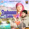 Badnaam Bubbly album lyrics, reviews, download