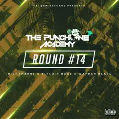 Round #14 (feat. Bitcoin Bagz) - EP by The Punchline Academy, D.Chamberz & WayDah Blacc album reviews, ratings, credits