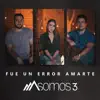 Fue un Error Amarte - Single album lyrics, reviews, download