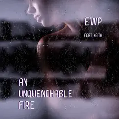 An Unquenchable Fire - Single by EWP album reviews, ratings, credits