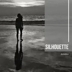 Silhouette - Single by Avaraj album reviews, ratings, credits