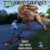 Tyranntrex (feat. Troy Owens) - Single album lyrics, reviews, download