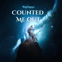 Counted Me Out - EP by BigZipp4x album reviews, ratings, credits
