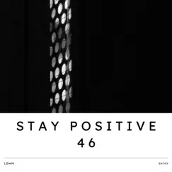Stay Positive 46 - Single by LDWM album reviews, ratings, credits