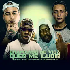 CHAMANDO DE VIDA - QUER ME ILUDIR (feat. Mc Toy) - Single by Mc Subtil, Mc guizinho niazi & DJ GORDINHO DA VF album reviews, ratings, credits