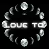 Love To - Single album lyrics, reviews, download