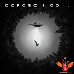 Before I Go... - Single by Chronik KID album reviews, ratings, credits