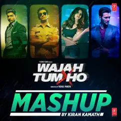 Wajah Tum Ho Mashup - Single by Kiran Kamath album reviews, ratings, credits