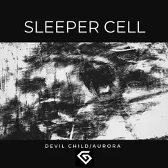 Devil Child / Aurora (Gii001) - Single by Sleeper Cell (ep) album reviews, ratings, credits