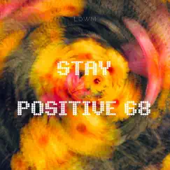 Stay Positive 68 - Single by LDWM album reviews, ratings, credits