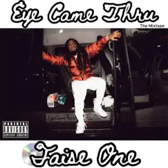 Eye Came Thru by Faise One album reviews, ratings, credits