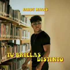 Tu Brillas Distinto - Single by Jardy Males album reviews, ratings, credits