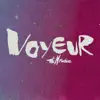 Voyeur - Single album lyrics, reviews, download