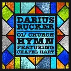 Ol' Church Hymn (feat. Chapel Hart) - Single by Darius Rucker album reviews, ratings, credits