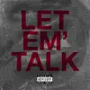 Let Em' Talk - Single album lyrics, reviews, download