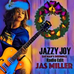 Jazzy Joy (Of Man's Desiring) [Radio Edit] - Single by Jas Miller album reviews, ratings, credits