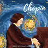 Chopin: Classical Piano Masterpieces album lyrics, reviews, download