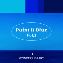 Paint It Blue Vol.3 by Wonder Library album reviews, ratings, credits