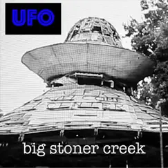 UFO - Single by Big Stoner Creek album reviews, ratings, credits