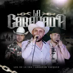 La Caravana (En Vivo) - Single by Los De La Era & Abraham Vazquez album reviews, ratings, credits