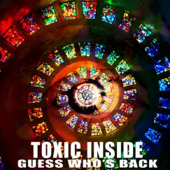 Guess Who's Back - Single by Toxic Inside album reviews, ratings, credits