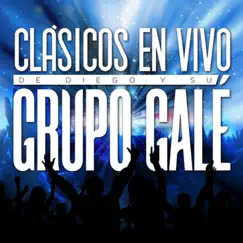 Clásicos en Vivo de Diego y Su Grupo Galé by Grupo Galé album reviews, ratings, credits