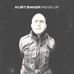 Move Up - Single by Kurt Baker album reviews, ratings, credits